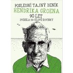 Poslední tajný deník Hendrika Groena 90 let - Vesele do cílové rovinky - Groen Hendrik – Zbozi.Blesk.cz