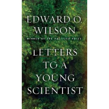 Letters to a Young Scientist Wilson Edward O. Harvard University