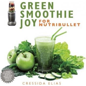 Green Smoothie Joy for Nutribullet Elias CressidaPevná vazba