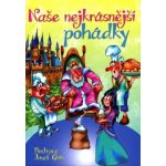 Naše nejkrásnější pohádky – Hledejceny.cz