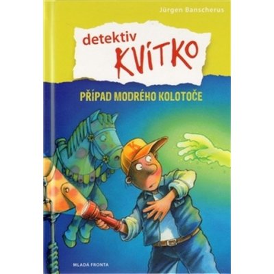 Detektiv Kvítko Případ modrý kolotoč – Zbozi.Blesk.cz