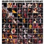 Grand Funk - Caught In The Act CD – Zboží Mobilmania