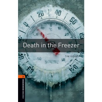 OXFORD BOOKWORMS LIBRARY New Edition 2 DEATH IN THE FREEZER - VICARY, T.