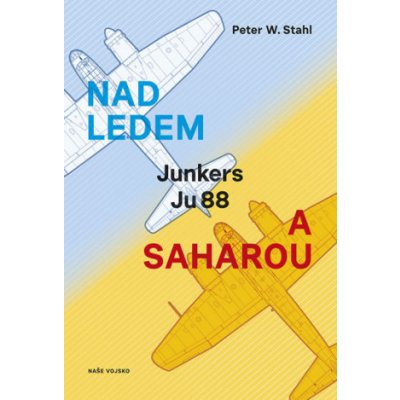 NAŠE VOJSKO - knižní distribuce s.r.o. Nad ledem a Saharou – Hledejceny.cz