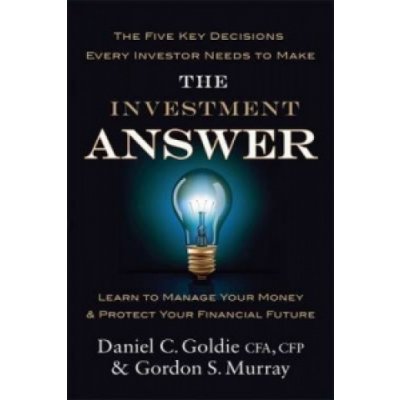 The Investment Answer - D. Goldie, G. Murray – Hledejceny.cz