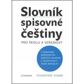 Slovník spisovné češtiny pro školu a veřejnost - studentské vydání - kolektiv