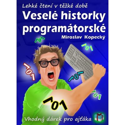 Veselé historky programátorské - Miroslav Kopecký – Zbozi.Blesk.cz