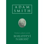 Bohatství národů Pojednání o podstatě a původu bohatství národů – Hledejceny.cz