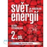 Svět je kouzelná hra energií 2 díl Alena Vychodilová – Hledejceny.cz