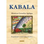 Kabala - Pojednání o židovské mystice - Henricus Cornelius Agrippa – Hledejceny.cz