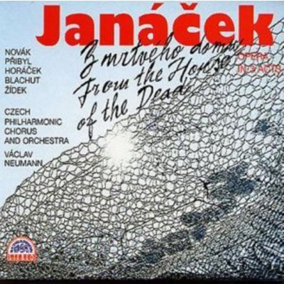 Česká filharmonie / Václav Neumann - Janáček - Z mrtvého domu. Opera o 3 dějstvích CD – Zboží Mobilmania