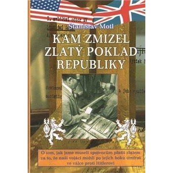 Kam zmizel zlatý poklad republiky - Motl Stanislav