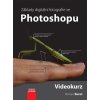 Kniha Upravujeme digitální fotografie ve Photoshopu - videokurz - Bureš Roman