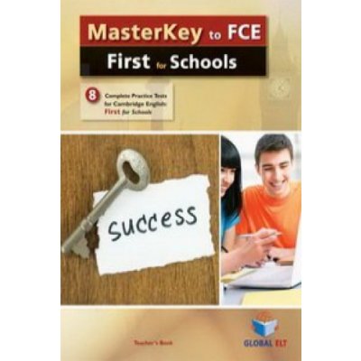 MASTERKEY TO FCE FIRST FOR SCHOOLS: 8 COMPLETE PRACTICE TESTS – Zbozi.Blesk.cz