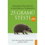 25 gramů štěstí - Jak vám maličký ježek může změnit život - Vacchetta Massimo, Tomaselli Antonella – Hledejceny.cz