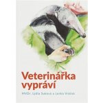 Veterinářka vypráví - Lýdie Suková – Hledejceny.cz