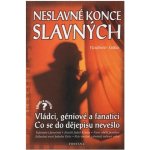 Neslavné konce slavných - 2. vydání - Liška Vladimír – Hledejceny.cz