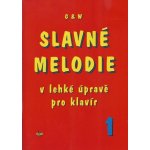 Slavné melodie v lehké úpravě pro klavír 1 + CD – Hledejceny.cz