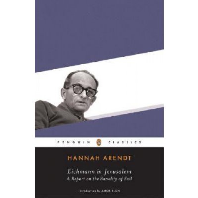 Eichmann in Jerusalem H. Arendt A Report on the – Hledejceny.cz