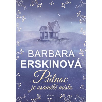 Půlnoc je osamělé místo - Barbara Erskine – Zboží Mobilmania