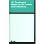 Nesoustavná rukověť české literatury - Rambousek Jiří – Hledejceny.cz
