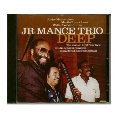 Jr Mance Trio - Deep The Classic 1980 New York Studio Session CD – Zboží Mobilmania