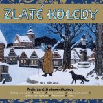 Kompilace - Zlaté koledy, 1CD, 2013 – Hledejceny.cz