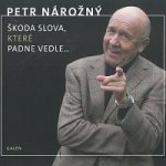 Škoda slova, které padne vedle - Petr Nárožný CD – Sleviste.cz