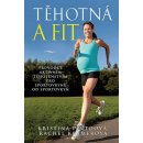 Těhotná a fit - Kristina Pintová, Rachel Kramerová