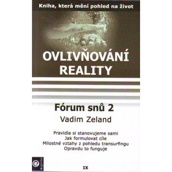 Ovlivňování reality IX. -- Forum snu 2 - Vadim Zeland