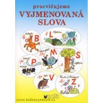 PROCVIČUJEME VYJMENOVANÁ SLOVA - Vlasta Blumentrittová; Miloš Nesvadba – Hledejceny.cz