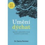 ANAG Umění dýchání – Tajemství všímavého života - Danny Penman – Hledejceny.cz