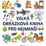 Velká obrázková kniha pro nejmenší – Hledejceny.cz