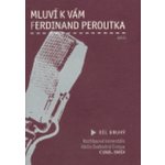 Mluví k vám Ferdinand Peroutka - 2. díl -- Rozhlasové komentáře rádia Svobodná Evropa 1960 1969 - Peroutka Ferdinand – Hledejceny.cz