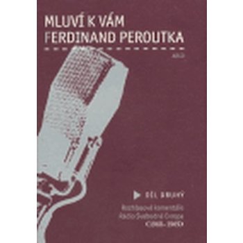 Mluví k vám Ferdinand Peroutka - 2. díl -- Rozhlasové komentáře rádia Svobodná Evropa 1960 1969 - Peroutka Ferdinand