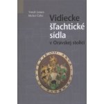 Vidiecke šlachtické sídla v Oravskej stolici - Michal Čajka, Tomáš Janura – Sleviste.cz