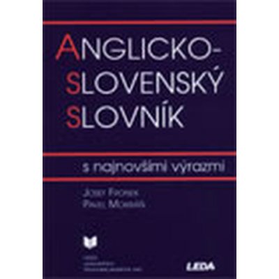 Anglicko-slovenský slovník s najnovšími výrazmi - Josef Fronek, Pavel Mokráň