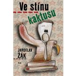 Ve stínu kaktusu - Žák Jaroslav – Hledejceny.cz