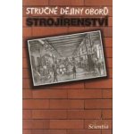 Stručné dějiny oborů - Strojírenství - O. Smrček – Hledejceny.cz