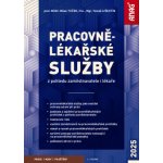 Pracovnělékařské služby z pohledu zaměstnavatele i lékaře - Mgr. Tomáš Liškutín, TUČEK Milan MUDr. prof. CSc. – Hledejceny.cz