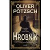 Kniha Hrobník - Oliver Pötzsch