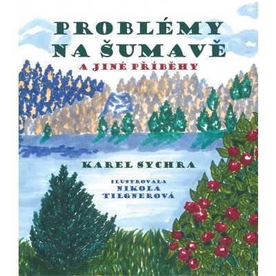 Problémy na Šumavě - Karel Sychra