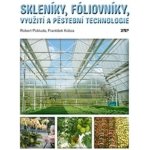 Skleníky, fóliovníky, využití a pěstební technologie – Hledejceny.cz