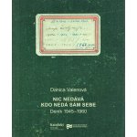 Nic nedává, kdo nedá sám sebe 2. vydání. Deník 1945 - 1960 - Valenová Danica – Zboží Mobilmania