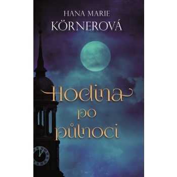 Hodina po půlnoci - Körnerová, Hana Marie