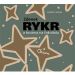 Zdenek Rykr a továrna na čokoládu - Zdeněk Rykr, Vojtěch Lahoda – Hledejceny.cz