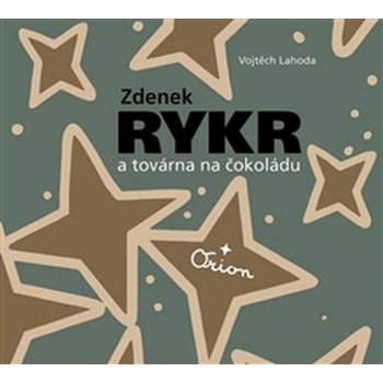 Zdenek Rykr a továrna na čokoládu - Zdeněk Rykr, Vojtěch Lahoda