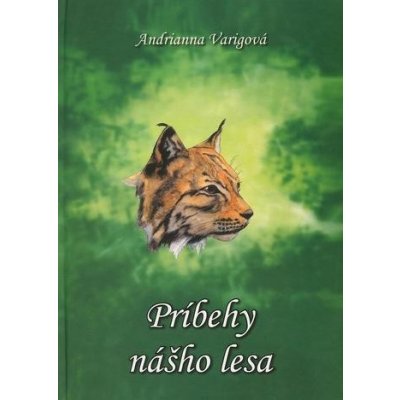 Príbehy nášho lesa - Andrianna Varigová – Hledejceny.cz