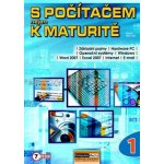 S počítačem nejen k maturitě 1.díl - Pavel Navrátil – Hledejceny.cz