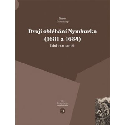 Dvojí obléhání Nymburka 1631 a 1634 - Událost a paměť - Marek Ďurčanský – Zbozi.Blesk.cz